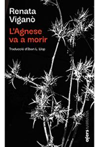 AGNESE VA A MORIR, L' | 9788418618017 | VIGANÒ, RENATA
