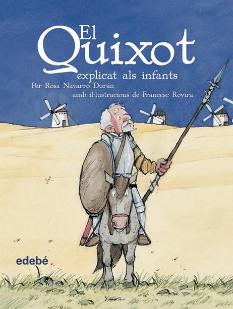 QUIXOT EXPLICAT ALS INFANTS, EL | 9788423673865 | NAVARRO DURÁN, ROSA