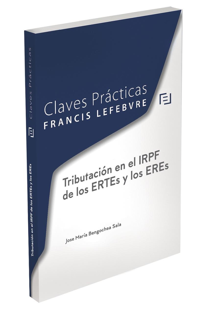 CLAVES PRÁCTICAS TRIBUTACIÓN EN EL IRPF DE LOS ERTES Y LOS ERES | 9788418899430 | LEFEBVRE-EL DERECHO