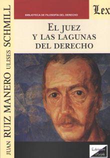 JUEZ Y LAS LAGUNAS DEL DERECHO, EL | 9789563923773 | SCHMILL, ULISES