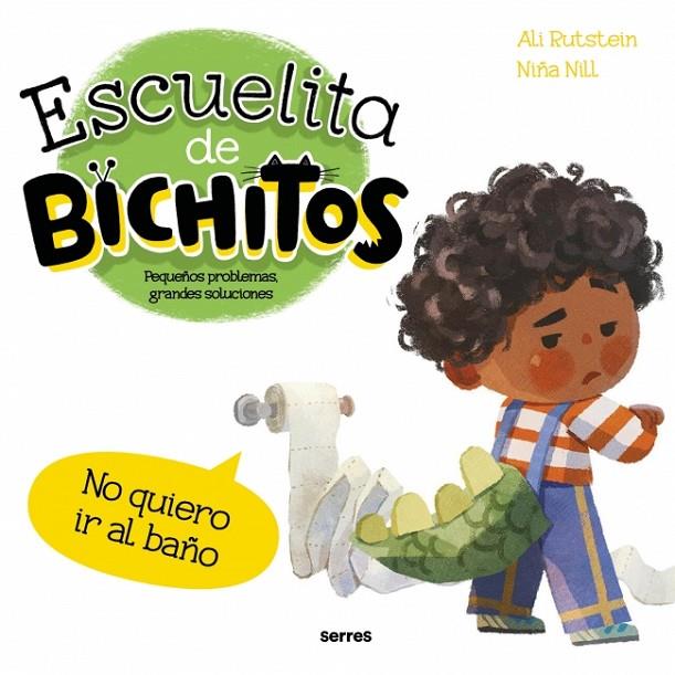 ESCUELITA DE BICHITOS. NO QUIERO IR AL BAÑO | 9788427249554 | RUTSTEIN, ALI