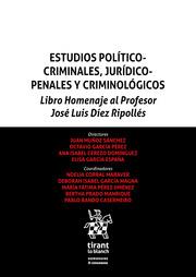 ESTUDIOS POLÍTICO CRIMINALES, JURÍDICOS PENALES Y CRIMINOLÓGICOS. 2ª EDICIÓN LIBRO HOMENAJE AL PROFESOR JOSÉ LUIS DÍEZ RIPOLLÉS | 9788411690928