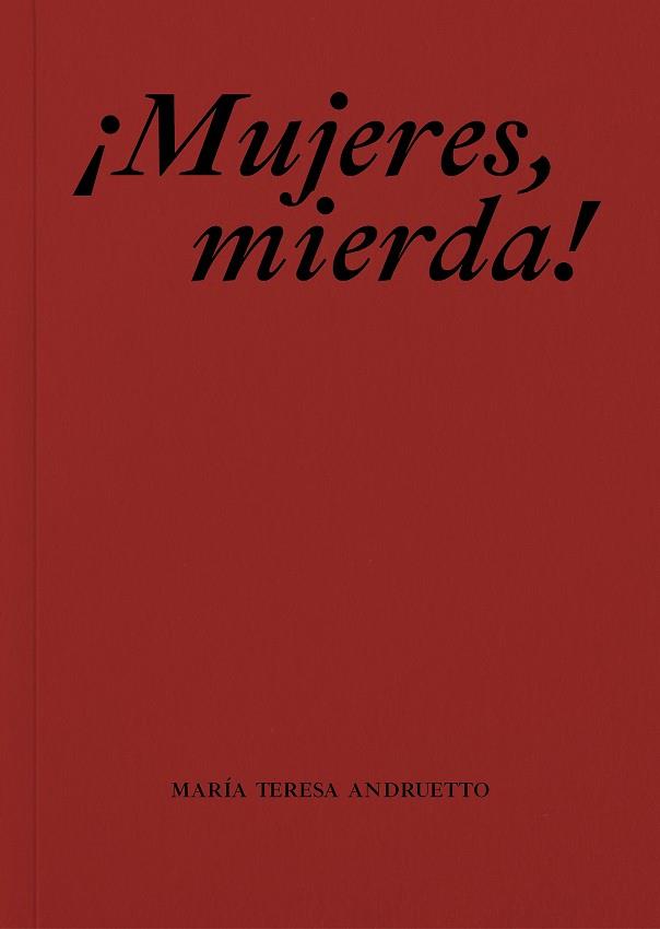 MUJERES, MIERDA! | 9788409604869 | ANDRUETTO, MARIA TERESA
