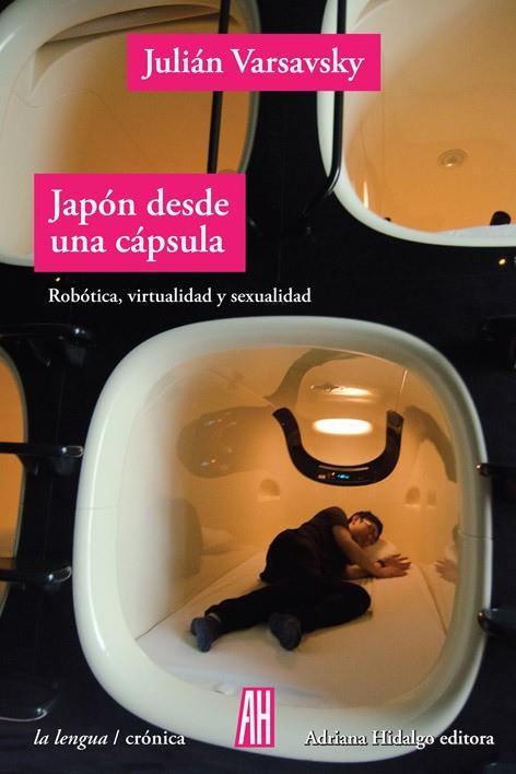 JAPÓN DESDE UNA CÁPSULA | 9788416287727 | VARSAVSKY, JULIAN