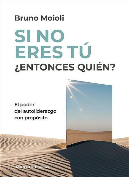 SI NO ERES TU, ¿ENTONCES QUIEN? : EL PODER DEL AUTOLIDERAZGO | 9788433039651 | MOIOLI, BRUNO
