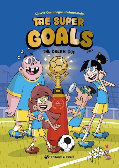SUPER GOALS 02, THE. THE DREAM CUP | 9788419898562 | CASAMAYOR, ALBERTO