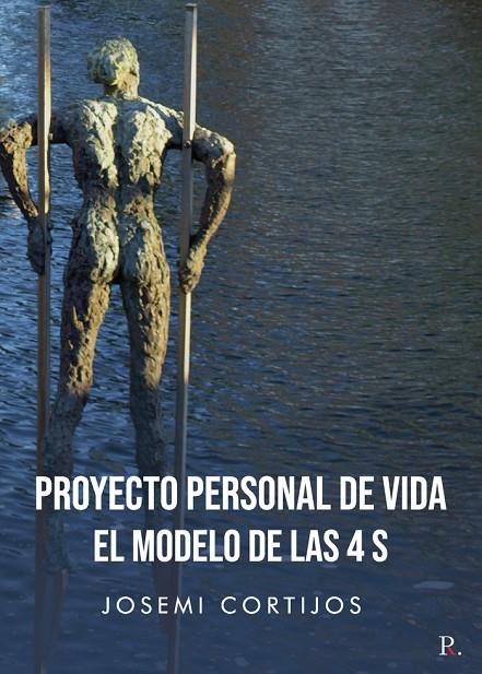 PROYECTO PERSONAL DE VIDA, EL MODELO DE LAS 4 S | 9788418654343 | CORTIJOS CARMONA, JOSÉ MIGUEL