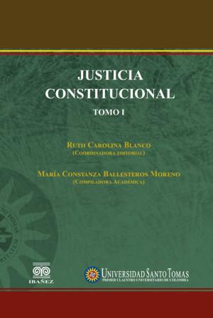 JUSTICIA CONSTITUCIONAL. TOMO I | 9789587497656 | BLANCO, RUTH CAROLINA