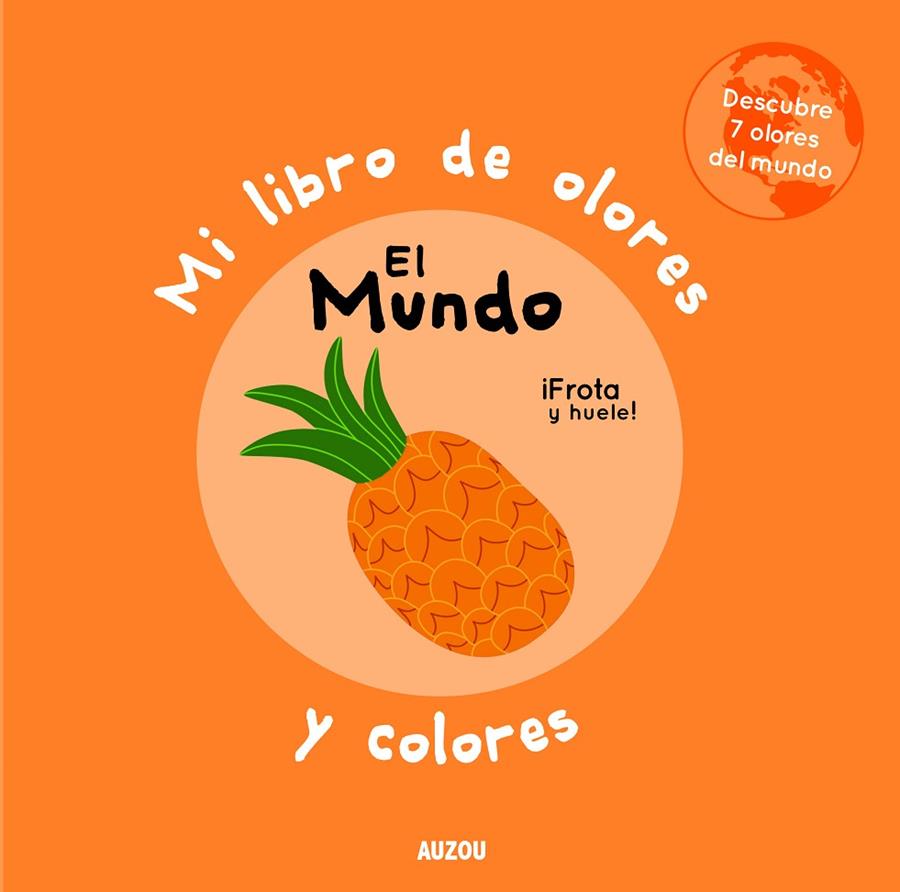 MI LIBRO DE OLORES Y COLORES. EL MUNDO | 9782733881460 | MR. IWI