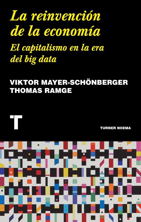 REINVENCIÓN DE LA ECONOMÍA, LA | 9788417141943 | MAYER-SCHÖNBERGER, VIKTOR / RAMGE, THOMAS