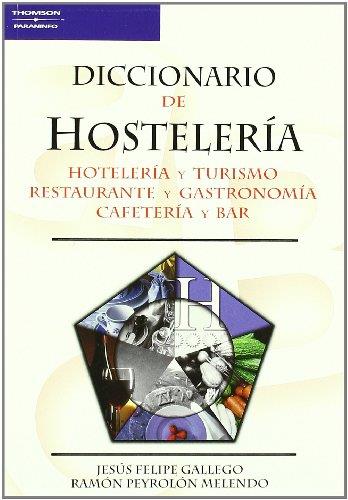 DICCIONARIO DE HOSTELERÍA | 9788428328838 | FELIPE GALLEGO, JESÚS / PEYROLÓN MELENDO, RAMÓN