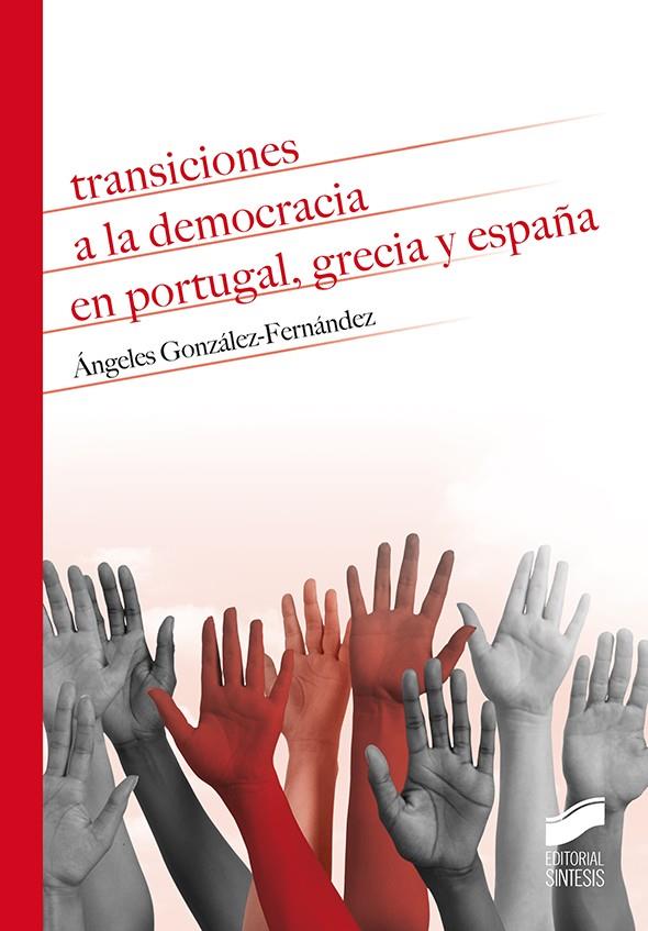 TRANSICIONES A LA DEMOCRACIA EN PORTUGAL, GRECIA Y ESPAÑA | 9788491714347 | GONZÁLEZ FERNÁNDEZ, ÁNGELES