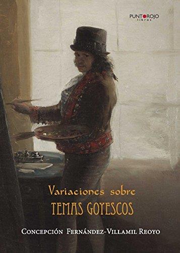 VARIACIONES SOBRE TEMAS GOYESCOS | 9788416611638 | FERNÁNDEZ-VILLAMIL REOYO, CONCEPCIÓN