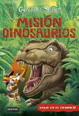 VIAJE EN EL TIEMPO 11. MISIÓN DINOSAURIOS | 9788408227199 | STILTON, GERONIMO
