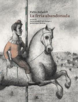 FERIA ABANDONADA, LA | 9788415208358 | AULADELL, PABLO