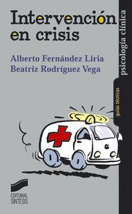 INTERVENCIÓN EN CRISIS | 9788477389507 | FERNÁNDEZ LIRIA, ALBERTO / RODRÍGUEZ VEGA, BEATRIZ
