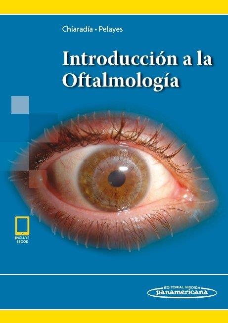 INTRODUCCION A LA OFTALMOLOGIA | 9789500695992 | CHIARADIA / PELAYES