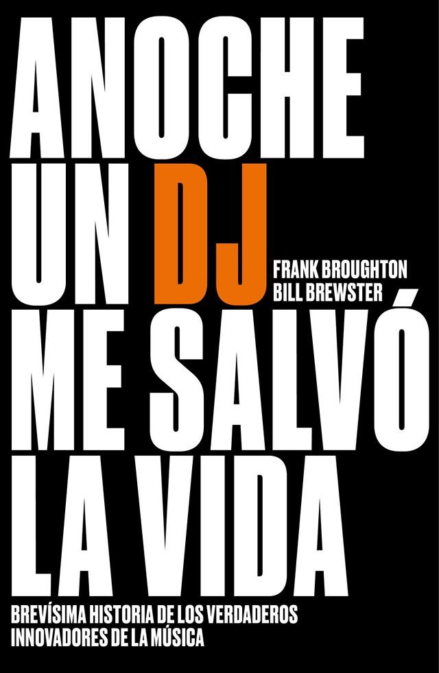 ANOCHE UN DJ SALVÓ MI VIDA | 9788499987200 | BREWSTER, BILL / BROUGHTON, FRANK