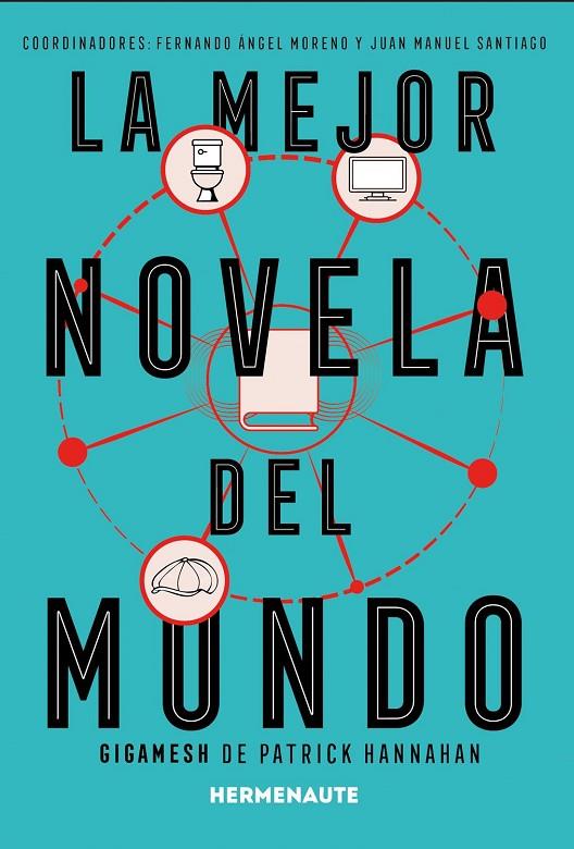 MEJOR NOVELA DEL MUNDO, LA : GIGAMESH  de PATRICK HANNAHAN | 9788412602722 | MORENO, FERNANDO ÁNGEL / SANTIAGO, JUAN MANUEL