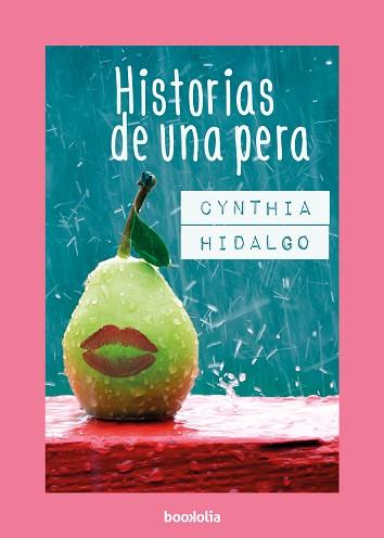 HISTORIAS DE UNA PERA | 9788494430633 | HIDALGO CONSTANTINO, CYNTHIA