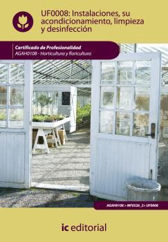 INSTALACIONES, SU ACONDICIONAMIENTO, LIMPIEZA Y DESINFECCIÓN. AGAH0108 | 9788483645741 | OBLARÉ TORRES, JOSÉ LUIS