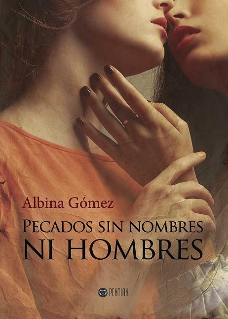 PECADOS SIN NOMBRES NI HOMBRES | 9788416179039 | GÓMEZ Z, ALBINA