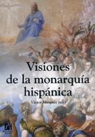 VISIONES DE LA MONARQUÍA HISPÁNICA | 9788480215930 | MÍNGUEZ CORNELLES, VÍCTOR
