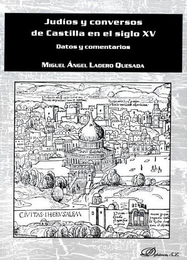 JUDÍOS Y CONVERSOS DE CASTILLA EN EL SIGLO XV | 9788490859711 | LADERO QUESADA, MIGUEL ÁNGEL
