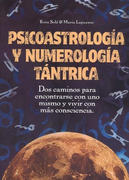 PSICOASTROLOGIA Y NUMEROLOGIA TANTRICA | 9788420306339 | SOLE, ROSA / LAPUENTE, MARIA