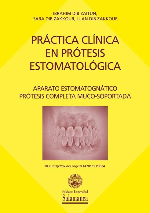PRÁCTICA CLÍNICA EN PRÓTESIS ESTOMATOLÓGICA | 9788413111780 | DIB ZAITUN, ABRAHAM / DIB ZAKKOUR, JUAN / SARA DIB ZAKKOUR