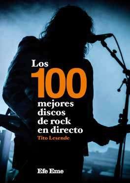 100 MEJORES DISCOS DE ROCK EN DIRECTO, LOS | 9788495749314 | LESENDE GALÁN, TITO