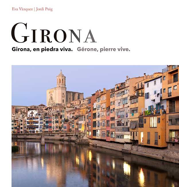 GIRONA. EN PIEDRA VIVA / PIERRE VIVE | 9788484789925 | VÀZQUEZ, EVA