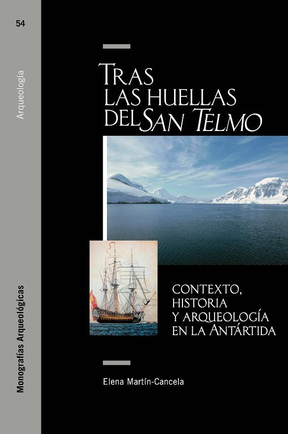 TRAS LAS HUELLAS DEL SAN TELMO: CONTEXTO, HISTORIA Y ARQUEOLOGÍA EN LA ANTÁRTIDA | 9788417358235 | MARTÍN CANCELA, ELENA
