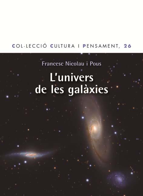 UNIVERS DE LES GALÀXIES, L' | 9788498464436 | NICOLAU POUS, FRANCESC