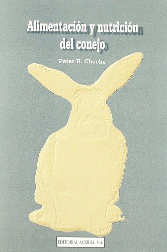 ALIMENTACIÓN Y NUTRICIÓN DEL CONEJO | 9788420007830 | CHEEKE, P.R.