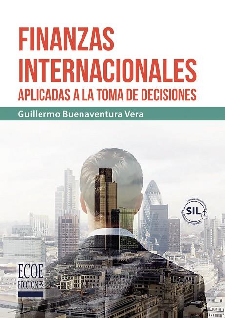 FINANZAS INTERNACIONALES APLICADAS A LA TOMA DE DECISIONES (SIL) | 9789587713749 | BUENAVENTURA VERA, GUILLERMO
