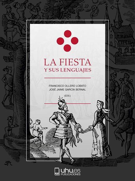 FIESTA Y SUS LENGUAJES, LA | 9788418628269 | FRANCISCO OLLERO LOBARO / JOSÉ JAIME GARCÍA BERNAL