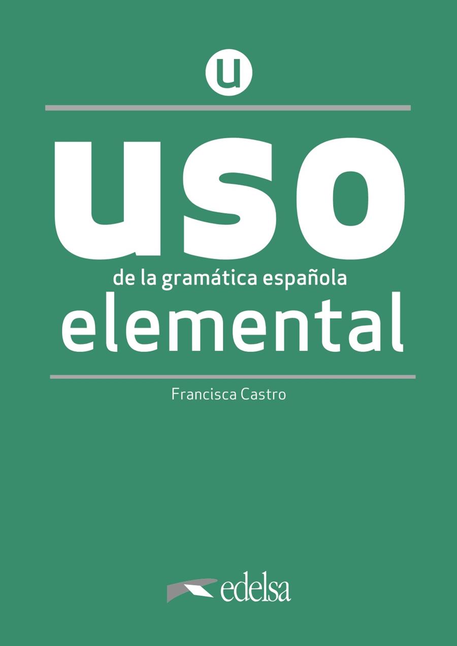 USO DE LA GRAMÁTICA ESPAÑOLA ELEMENTAL (NUEVA EDICIÓN) | 9788490816257 | CASTRO VIUDEZ, FRANCISCA