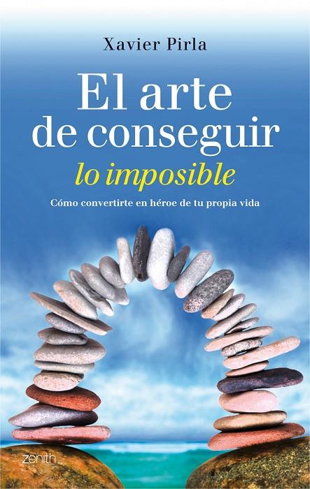 ARTE DE CONSEGUIR LO IMPOSIBLE, EL | 9788408013112 | PIRLA LLORENS, XAVIER