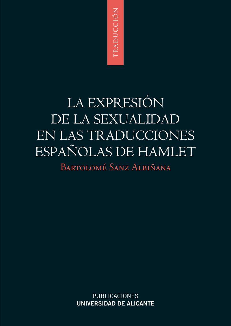 EXPRESIÓN DE LA SEXUALIDAD EN LAS TRADUCCIONES ESPAÑOLAS DE HAMLET, LA | 9788497172639 | SANZ ALBIÑANA, BARTOLOMÉ