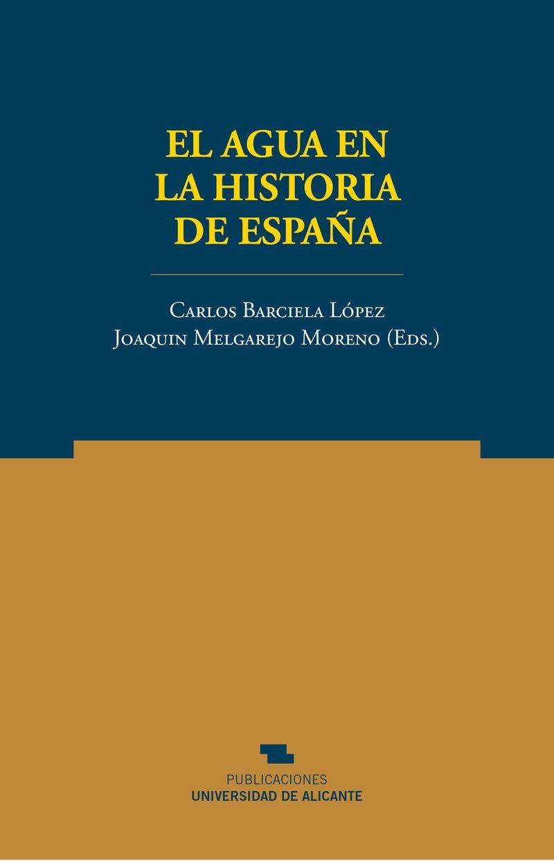 AGUA EN LA HISTORIA DE ESPAÑA, EL | 9788479086237