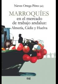 MARROQUÍES EN EL MERCADO DE TRABAJO ANDALUZ: ALMERÍA, CÁDIZ Y HUELVA | 9788433857200