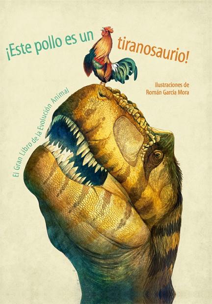 ESTE POLLO ES UN TIRANOSAURIO | 9788468253527  | ILUSTRACIONES DE R.GARCÍA MORA