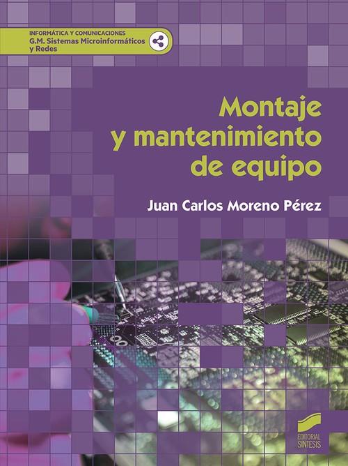 MONTAJE Y MANTENIMIENTO DEL EQUIPO | 9788491712923 | MORENO PEREZ, JUAN