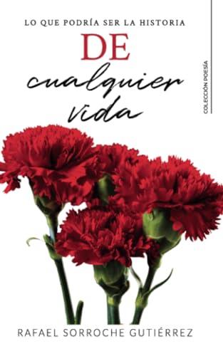 DE CUALQUIER VIDA | 9788419906991 | SORROCHE GUTIÉRREZ, RAFAEL
