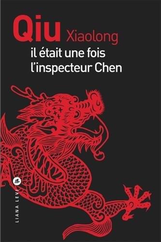 IL ETAIT UNE FOIS LE INSPECTEUR CHEN | 9782757869079 | XIAOLONG, QIU