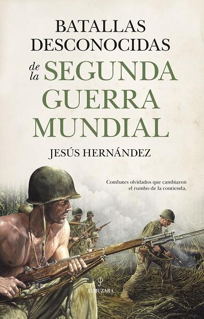 BATALLAS DESCONOCIDAS DE LA SEGUNDA GUERRA MUNDIAL | 9791370204686 | HERNÁNDEZ, JESÚS