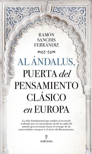 AL ÁNDALUS, PUERTA DEL PENSAMIENTO CLÁSICO EN EUROPA | 9788416750665 | SANCHÍS FERRÁNDIZ, RAMÓN