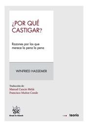 ¿POR QUÉ CASTIGAR? RAZONES POR LAS QUE MERECE LA PENA LA PENA | 9788491197546 | HASSEMER, WINFRIED