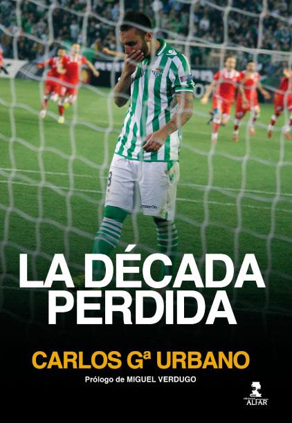 DÉCADA PERDIDA, LA | 9788478987238 | GARCÍA URBANO, CARLOS